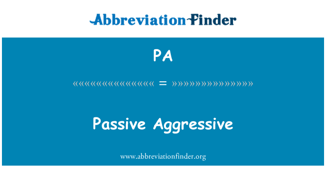 PA: Passif agresiv