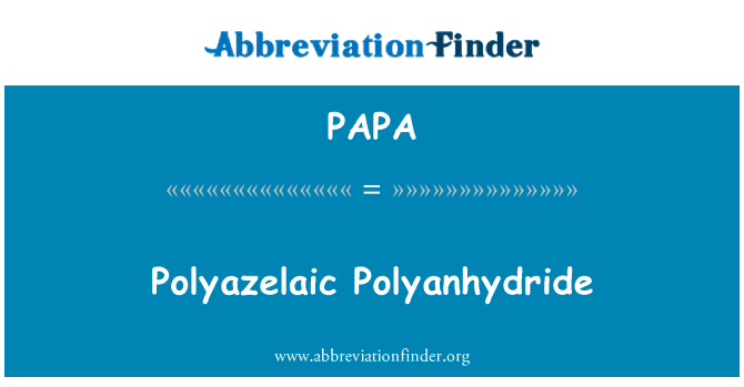 PAPA: Polyazelaic Polyanhydride