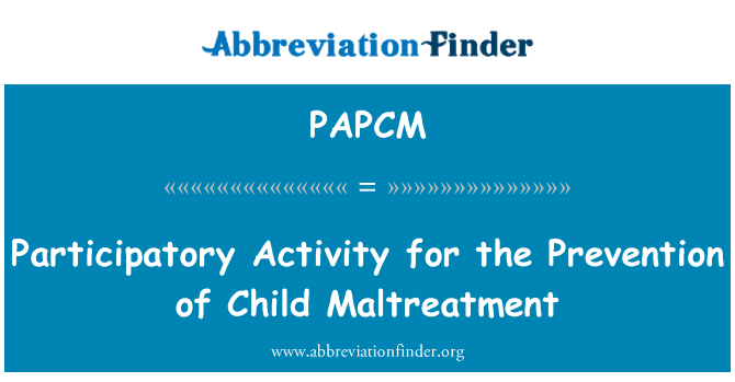 PAPCM: Çocuk kötü muamele önlenmesi için Katılımcı aktivitesi