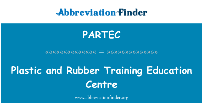 PARTEC: Plastic and Rubber Training Education Centre