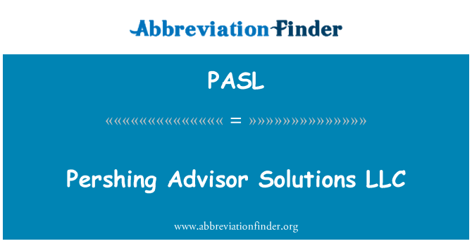 PASL: Pershing adviseur Solutions LLC.