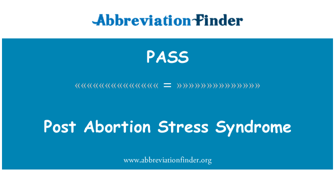 PASS: Post Abortion Stress Syndrome