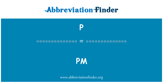 P: PM