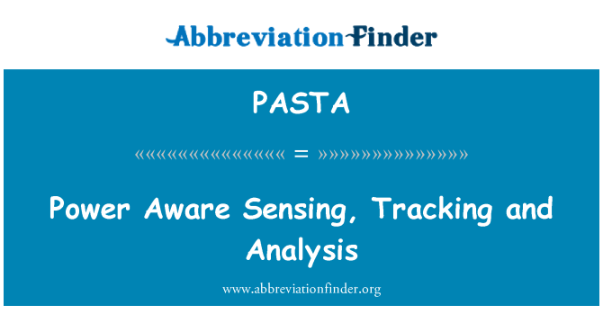 PASTA: Power Aware Sensing, Tracking and Analysis