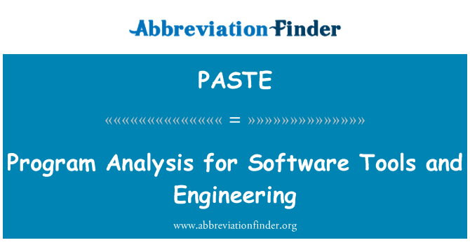 PASTE: Program Analysis for Software Tools and Engineering