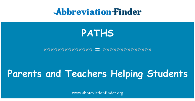 PATHS: Parents and Teachers Helping Students