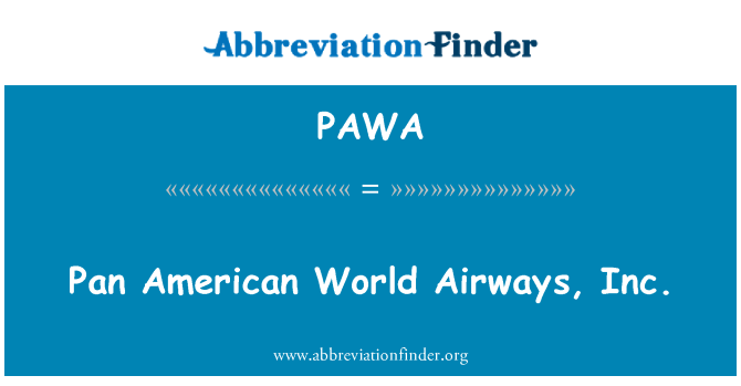 PAWA: Pan American World Airways, Inc.