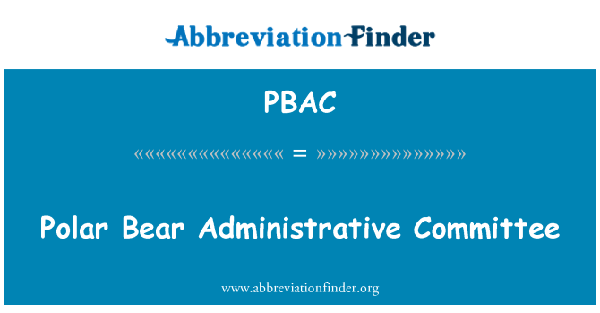 PBAC: Comitê Administrativo de urso polar