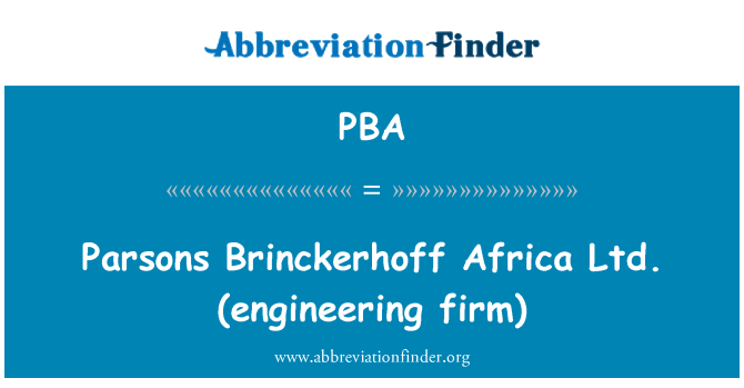 PBA: Parsons Brinckerhoff Africa   Ltd. (engineering firm)
