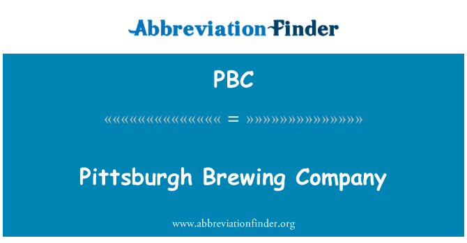 PBC: Pittsburgh Brewing Company