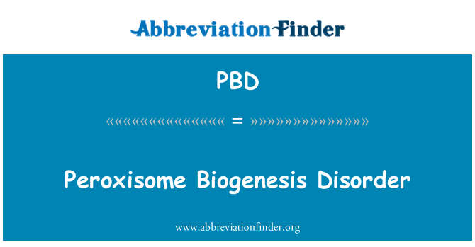 PBD: Trouble biogenèse des peroxysomes