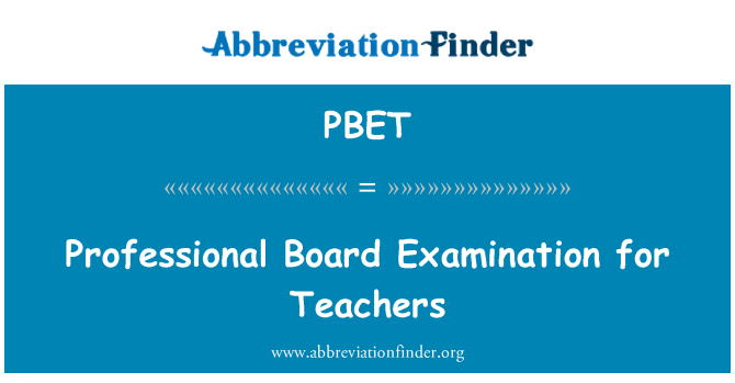 PBET: Professional Board Examination for Teachers
