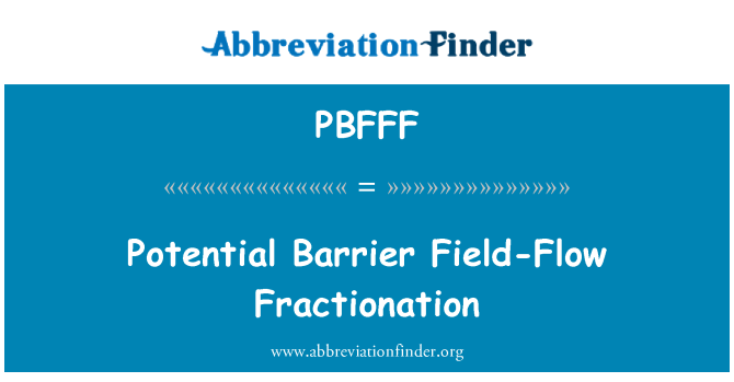 PBFFF: Potensiell barriere feltet-Flow fraksjoneres