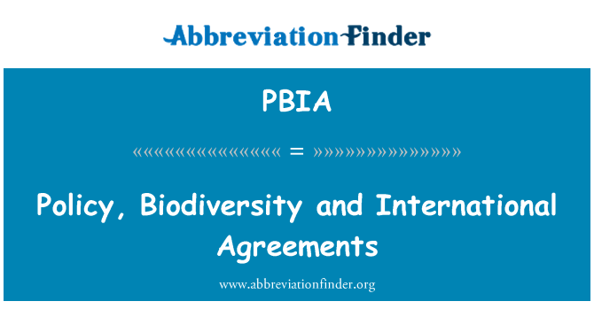 PBIA: ความหลากหลายทางชีวภาพ นโยบาย และข้อตกลงระหว่างประเทศ