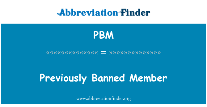 PBM: पहले प्रतिबंधित सदस्य