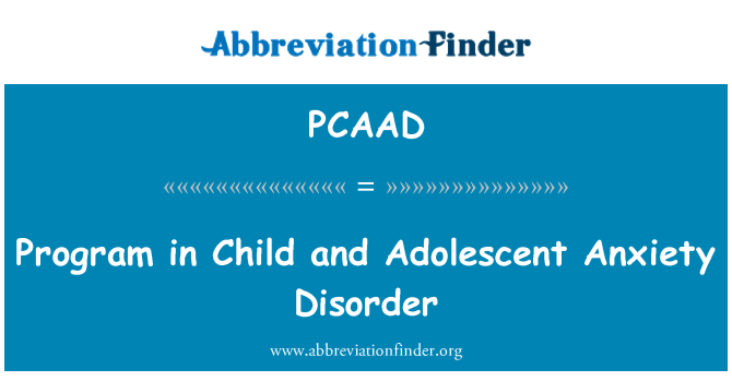 PCAAD: เด็กและวัยรุ่นวิตกกังวลผิดปกติ