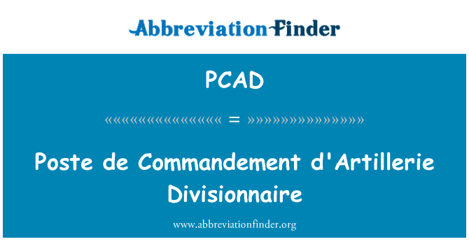 PCAD: Poste de Commandement d'Artillerie Divisionnaire