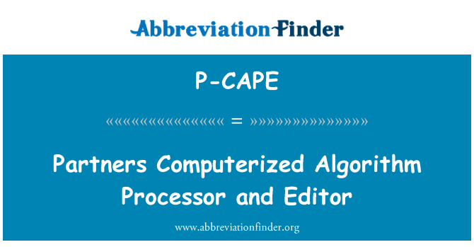 P-CAPE: Algoritma işlemci ve düzenleyici ortakları bilgisayarlı