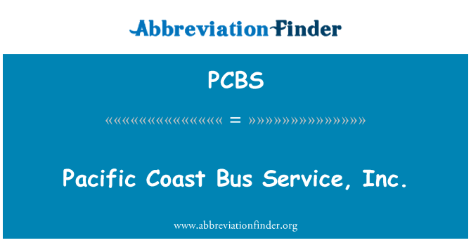 PCBS: Pacific Coast Bus Service, Inc.