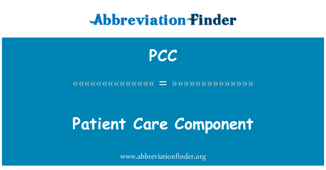 PCC Definition: Patient Care Component | Abbreviation Finder