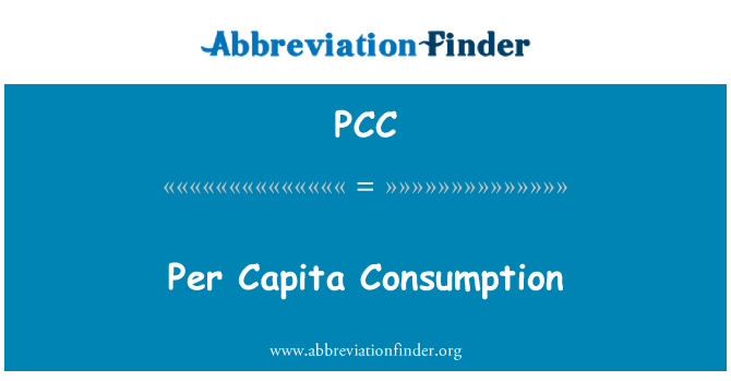 PCC: Per Capita Consumption