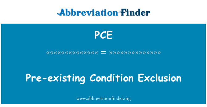 PCE: Pre-existing Condition Exclusion