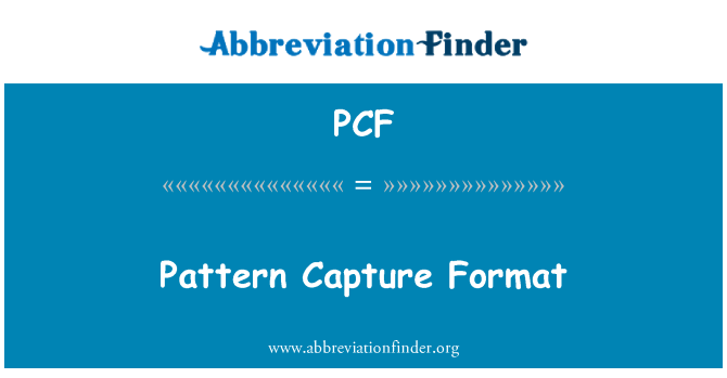 PCF: Formato de captura padrão
