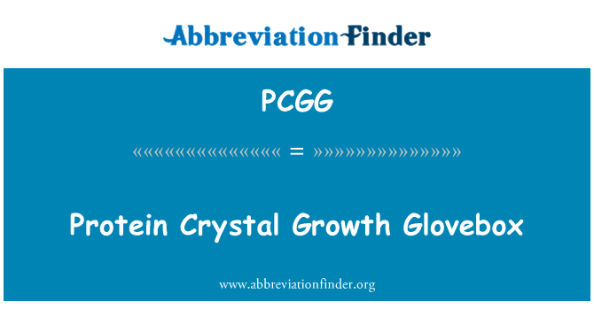 PCGG: Proteín Crystal rastu Glovebox