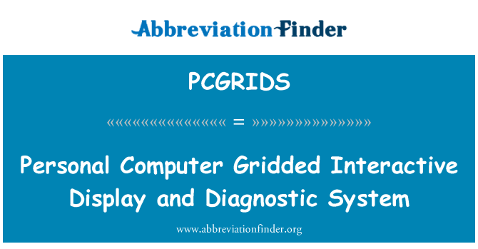 PCGRIDS: Arddangosfa ryngweithiol welwyd cyfrifiadur personol a System diagnostig