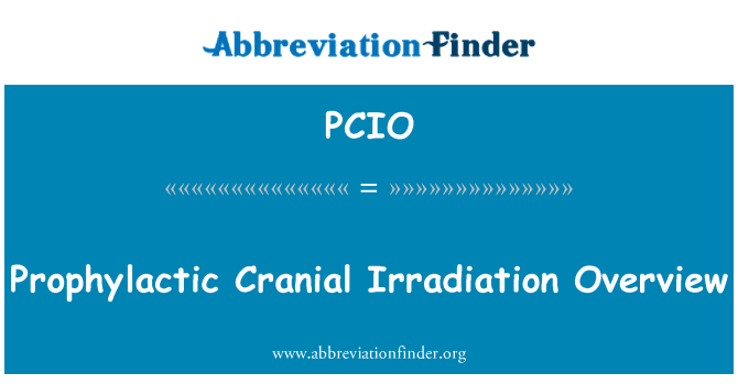 PCIO: Profilaktik kraniyal radyoterapi genel bakış