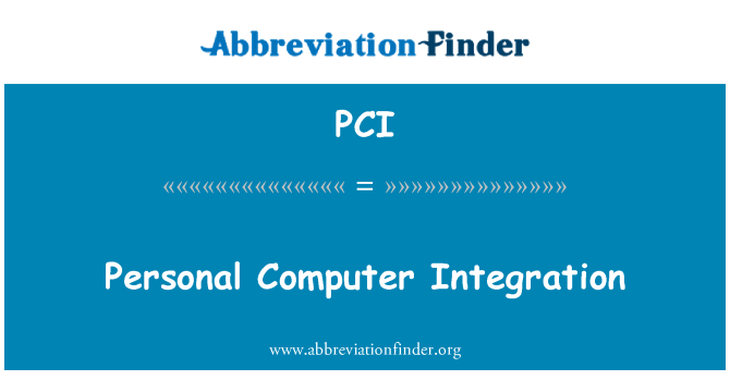 PCI: Personal Computer Integration
