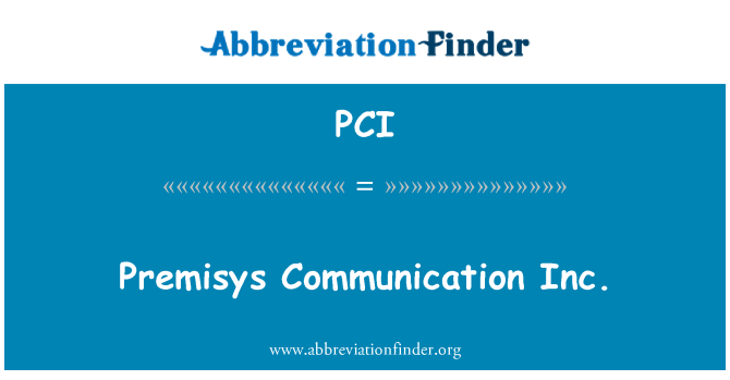 PCI: Premisys Communication Inc.