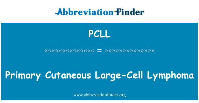 PCLL: اولیه لنفوم سلول بزرگ پوستی