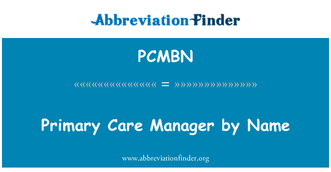 PCMBN: Primary Care Manager per nome