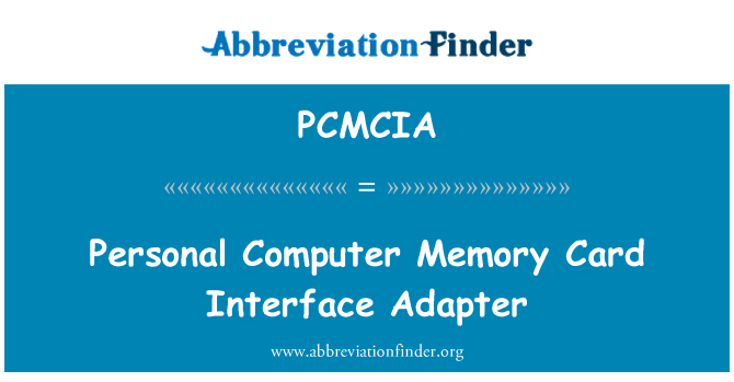 PCMCIA: Personal Computer Memory Card Interface Adapter