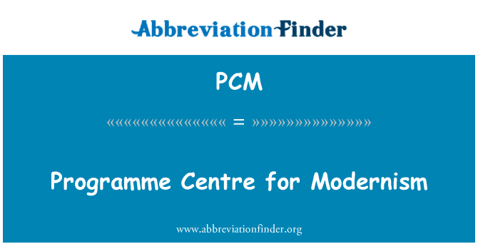 PCM: Programme Centre de modernisme