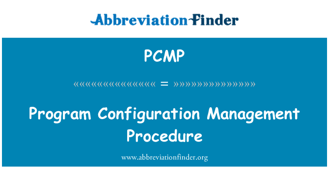 PCMP: Program Configuration Management Procedure