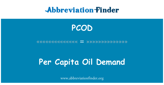 PCOD: Kişi başına düşen petrol talebi