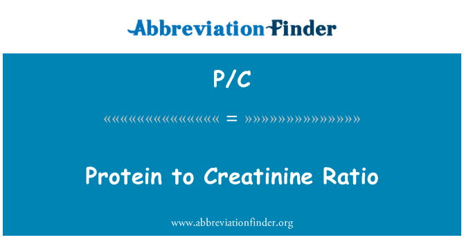 P/C: Protein để Creatinine tỷ lệ