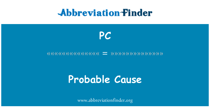 PC: Probable Cause