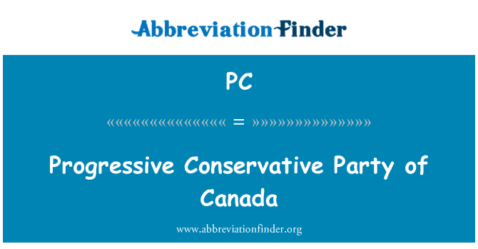 PC: Progressive Conservative Party of Canada