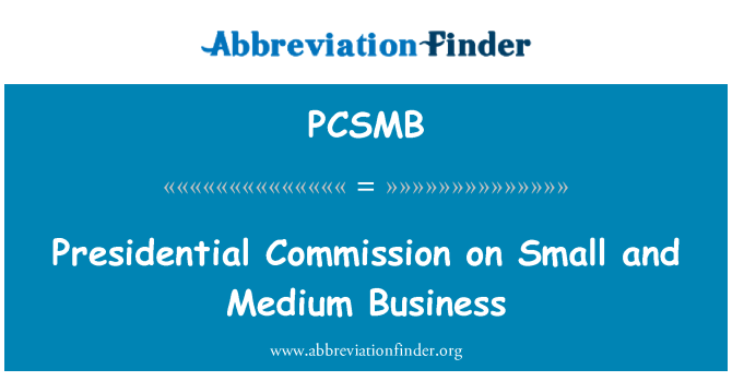 PCSMB: Commission présidentielle sur les petites et moyennes entreprises