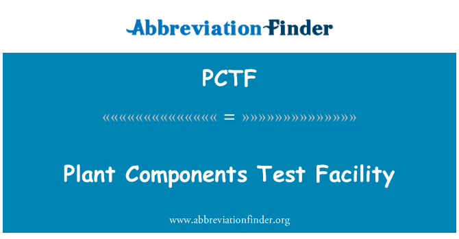 PCTF: Pjanti tal-faċilità tat-Test komponenti