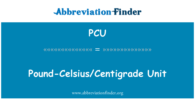 PCU: Unit paun-Celsius/selsius