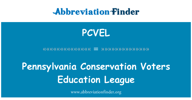 PCVEL: Cynghrair addysg pleidleiswyr Pennsylvania cadwraeth
