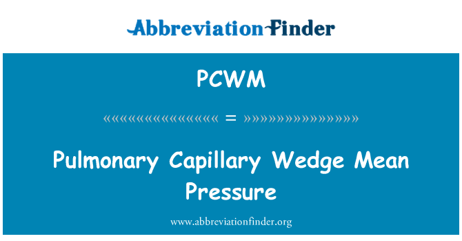 PCWM: Capillaire pulmonaire moyenne pression