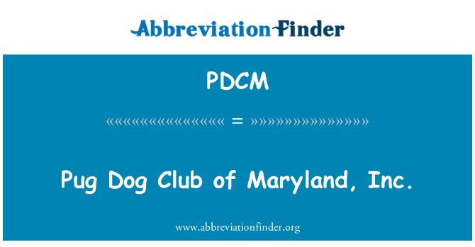 PDCM: PUG câine Club Maryland, Inc