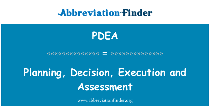PDEA: Planning, Decision, Execution and Assessment