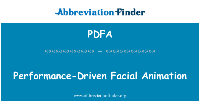 PDFA: Bazate pe performanţă animaţie faciale