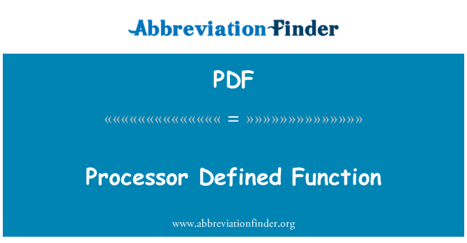 PDF: Processor Defined Function